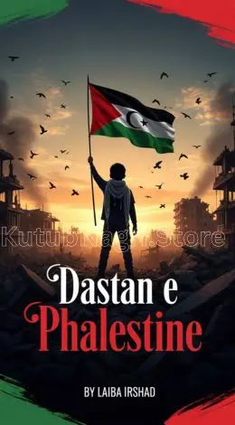 Dastan e Phalestine by Laiba Irshad