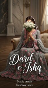 Dard e Ishq Novel by Nadia Amin