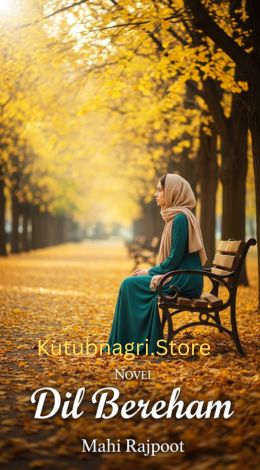 Dil Bereham Novel by Mahi Rajpoot 