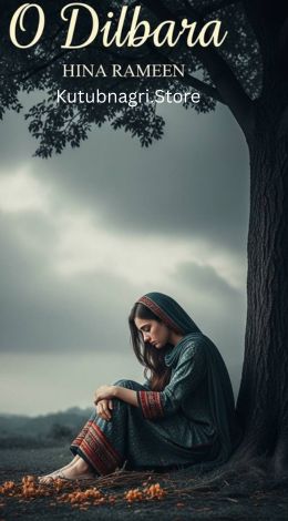 O Dilbara Novel by Hina Rameen 