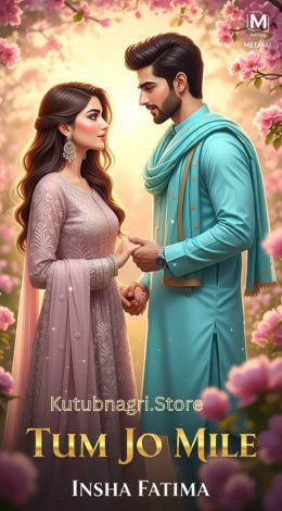 Tum Jo Mile Novel by Insha Fatima